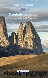 Bambole di pietra: La leggenda delle Dolomiti by Paolo Martini