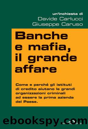 Banche e mafia, il grande affare by Giuseppe Caruso & Davide Carlucci
