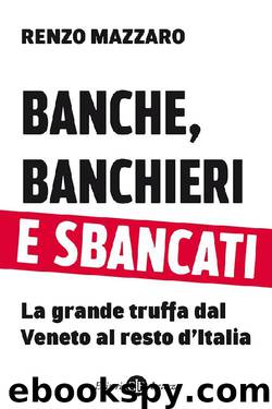 Banche, banchieri e sbancati by Renzo Mazzaro