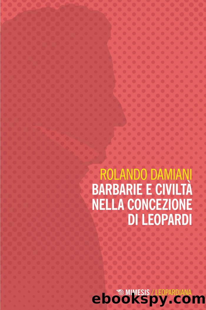 Barbarie e civiltÃ  nella concezione di Leopardi by Rolando Damiani