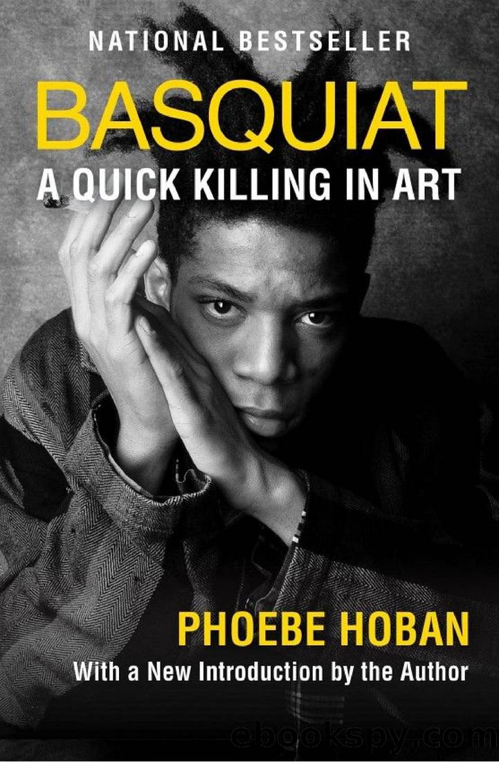 Basquiat: A Quick Killing in Art by Phoebe Hoban