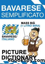Bavarese Semplificato - picture dictionary (German Edition) by Evi Poxleitner