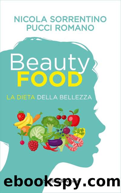Beautyfood - La dieta della bellezza by Pucci Romano Nicola Sorrentino & Pucci Romano