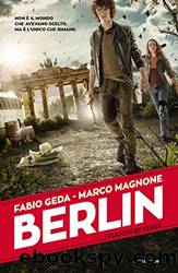 Berlin - 1. I fuochi di Tegel by Marco Magnone & Fabio Geda