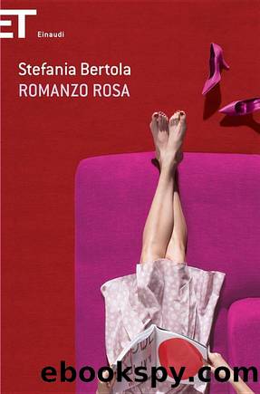 Bertola Stefania - 2012 - Romanzo rosa by Bertola Stefania