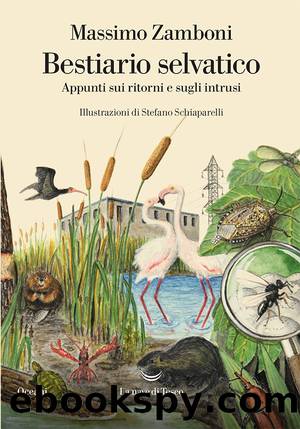 Bestiario selvatico. Appunti sui ritorni e sugli intrusi by Massimo Zamboni
