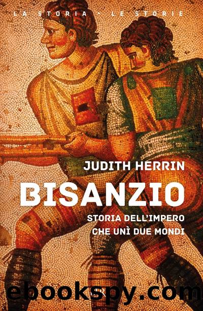Bisanzio by Judith Herrin