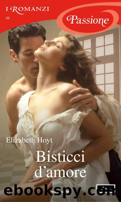 Bisticci D'Amore (I Romanzi Passione) by Elizabeth Hoyt
