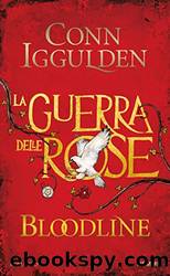 Bloodline (versione italiana): La Guerra delle Rose (Italian Edition) by Conn Iggulden