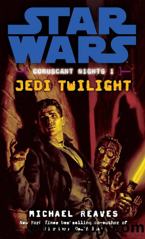 Book 1 - Jedi Twilight by Michael Reaves