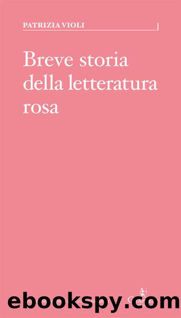 Breve storia della letteratura rosa by Patrizia Violi