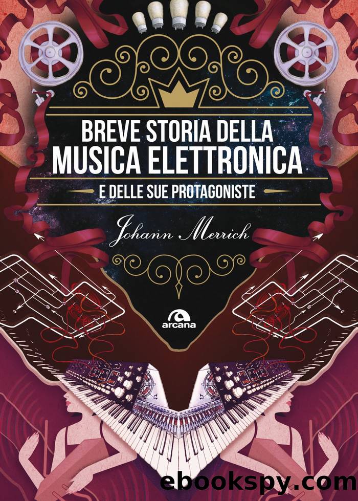 Breve storia della musica elettronica e delle sue protagoniste by Johann Merrich;