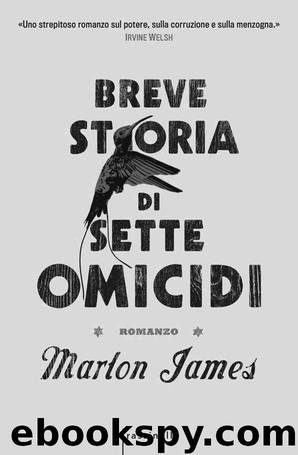 Breve storia di sette omicidi (Italian Edition) by James Marlon