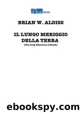 Brian W. Aldiss - Il Lungo Meriggio Della Terra by Manu