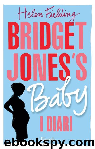 Bridget Jones's Baby. I diari (Italian Edition) by Helen Fielding