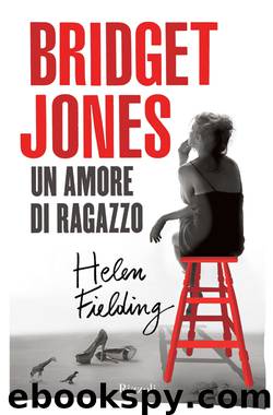 Bridget Jones. Un Amore Di Ragazzo by Helen Fielding