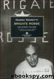 Brigate Rosse - Una Storia Italiana by Mario Moretti
