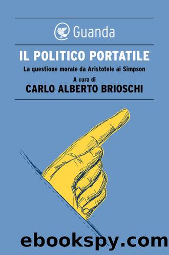 Brioschi Carlo Alberto - 2012 - Il politico portatile by Brioschi Carlo Alberto