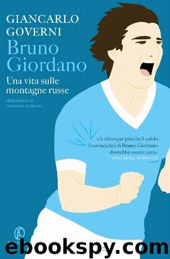 Bruno Giordano. Una vita sulle montagne russe (Italian Edition) by Giancarlo Governi