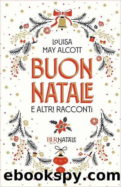Buon Natale e altri racconti by Louisa May Alcott
