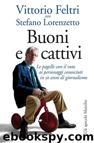 Buoni e cattivi by Vittorio Feltri & Stefano Lorenzetto