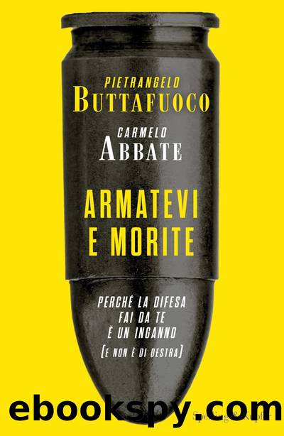 Buttafuoco Pietrangelo - Abbate Carmelo - 2017 - Armatevi e morite by Buttafuoco Pietrangelo - Abbate Carmelo