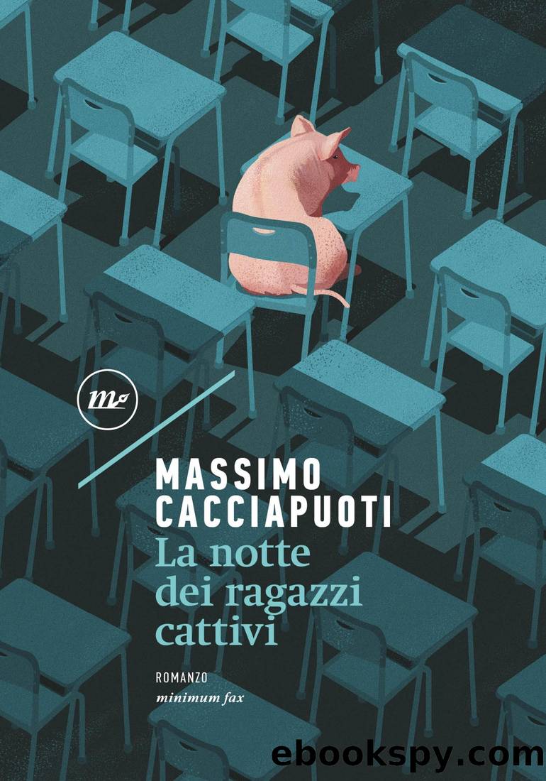 Cacciapuoti Massimo - 2017 - La notte dei ragazzi cattivi by Cacciapuoti Massimo