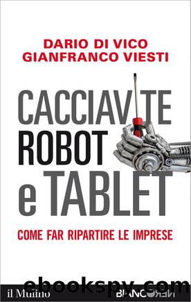 Cacciavite, robot e tablet by Dario Di Vico Gianfranco Viesti