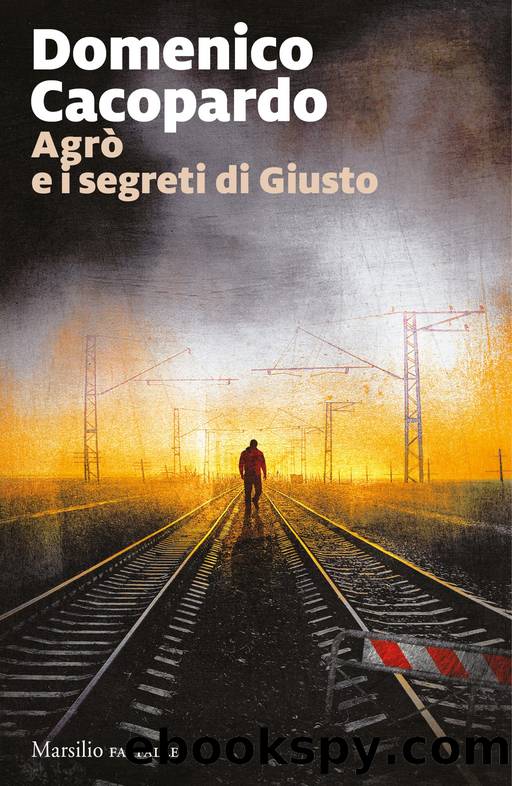 Cacopardo Domenico - 2019 - AgrÃ² e i segreti di Giusto by Cacopardo Domenico