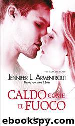 Caldo come il fuoco (The Dark Elements Vol. 1) (Italian Edition) by Jennifer L. Armentrout