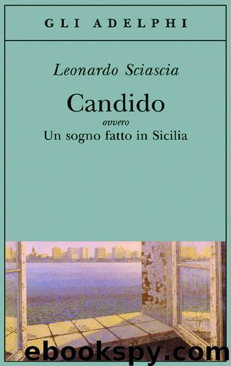 Candido ovvero un sogno fatto in Sicilia by Leonardo Sciascia