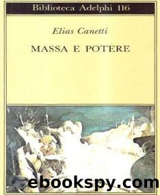 Canetti Elias - 1981 - Massa E Potere by Canetti Elias