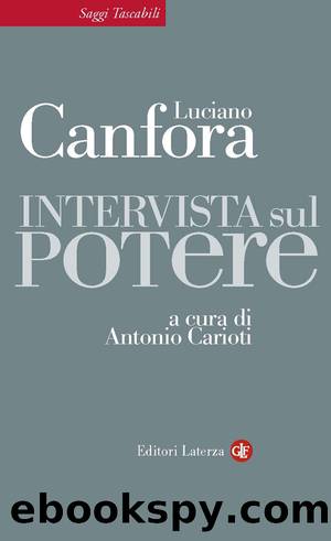 Canfora Luciano - 2013 - Intervista sul potere by Canfora Luciano