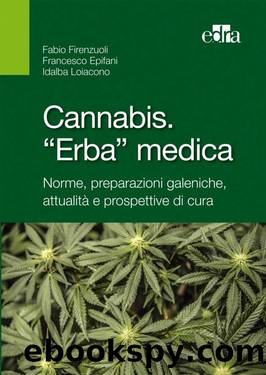 Cannabis. Â«ErbaÂ» medica.: Norme, preparazioni galeniche, attualitÃ  e prospettive di cura. (Italian Edition) by Fabio Firenzuoli