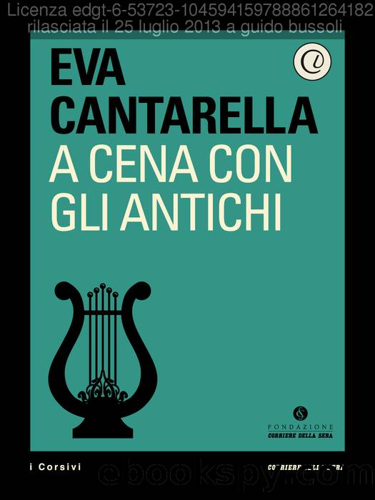 Cantarella Eva - 2013 - A cena con gli Antichi by Cantarella Eva