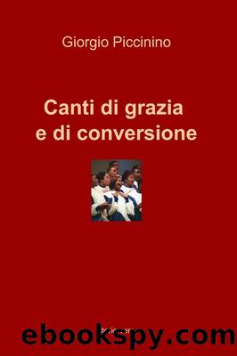 Canti di grazia e di conversione by giorgio piccinino