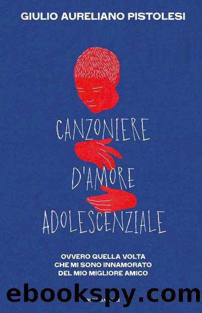 Canzoniere d'amore adolescenziale by Giulio Aureliano Pistolesi