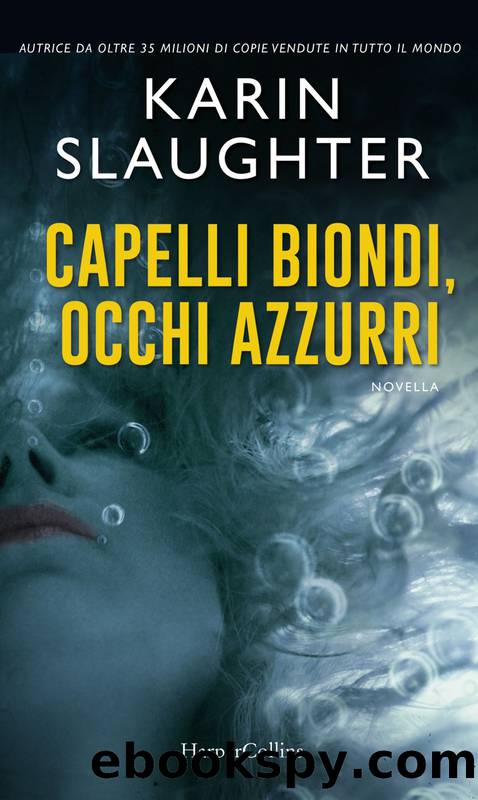 Capelli biondi occhi azzurri by Karin Slaughter
