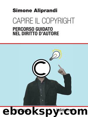 Capire il Copyright by Simone Aliprandi