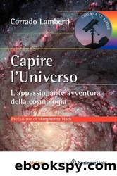 Capire l'Universo: L'appassionante avventura della cosmologia (Italian Edition) by Corrado Lamberti
