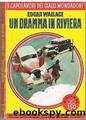 Capolavori Gialli Mondadori N 0198 Un Dramma in Riviera by Edgar Wallace