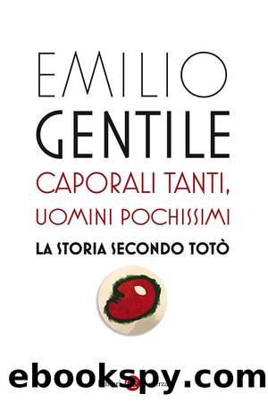 Caporali tanti, uomini pochissimi by Emilio Gentile