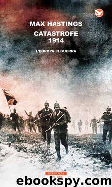 Catastrofe 1914. L'Europa in guerra by Hastings Max