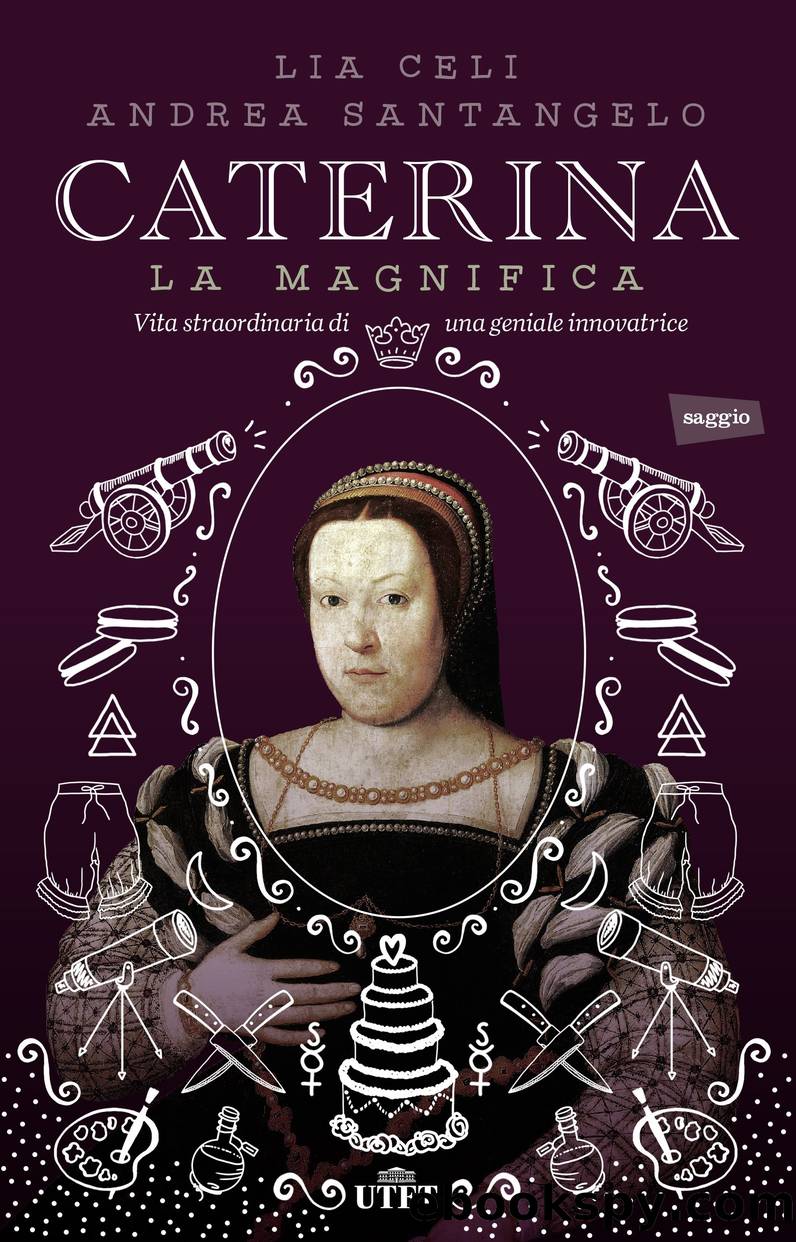 Caterina la Magnifica by Lia Celi & Andrea Santangelo