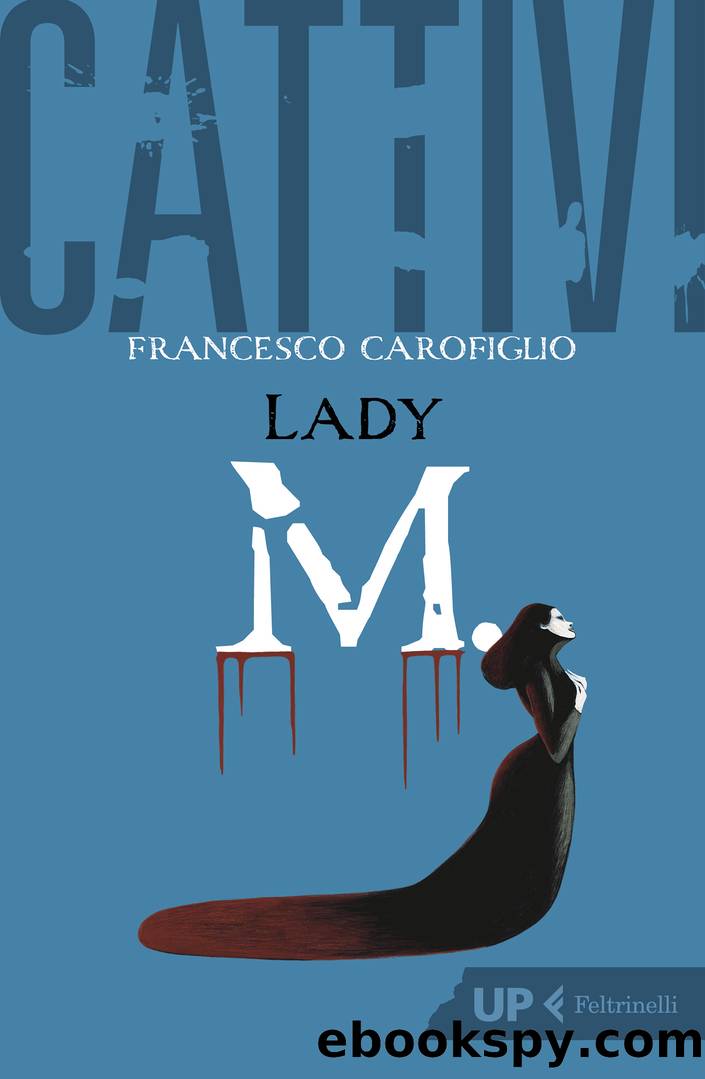 Cattivi. Lady M. by Francesco Carofiglio