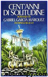 Cent'anni di solitudine by Gabriel Garcia Márquez