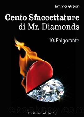 Cento Sfaccettature di Mr. Diamonds - vol. 10: Folgorante by Emma Green