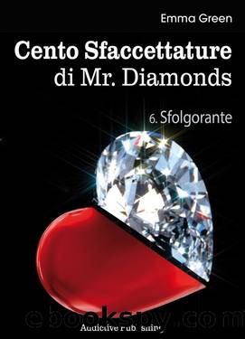 Cento Sfaccettature di Mr. Diamonds - vol. 6: Sfolgorante by Emma Green