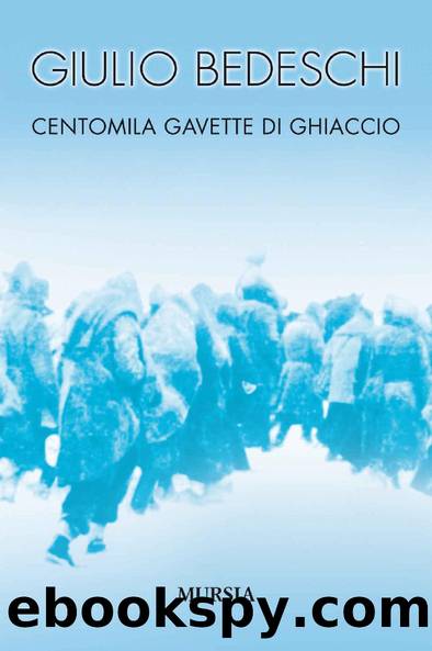 Centomila gavette di ghiaccio. Ediz. integrale (Italian Edition) by Giulio Bedeschi