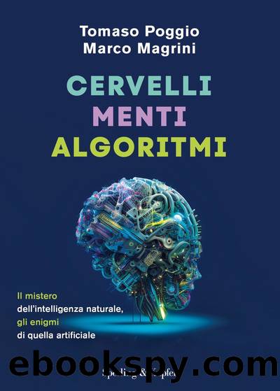 Cervelli menti algoritmi by Tommaso Poggio & Marco Magrini